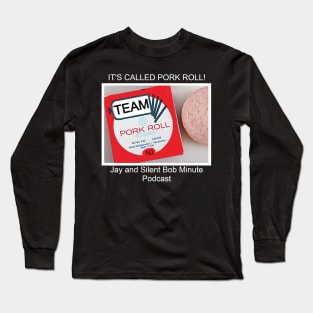 Team Pork Roll Front and Back Long Sleeve T-Shirt